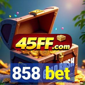 858 bet